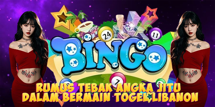 Rumus Tebak Angka Jitu Dalam Bermain Togel Libanon