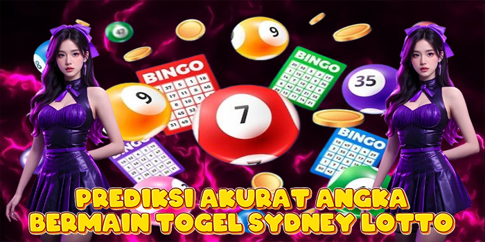 Prediksi Akurat Angka Bermain Togel Sydney Lotto