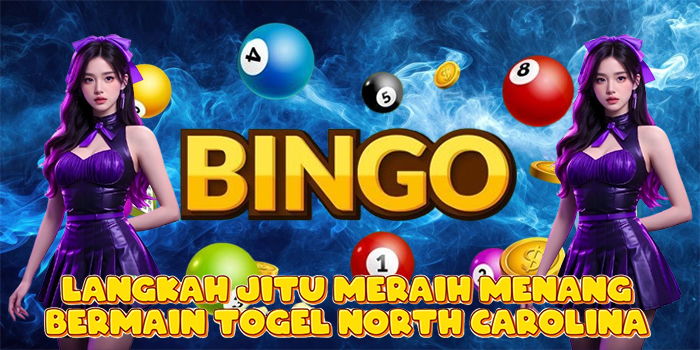 Langkah Jitu Meraih Menang Bermain Togel North Carolina