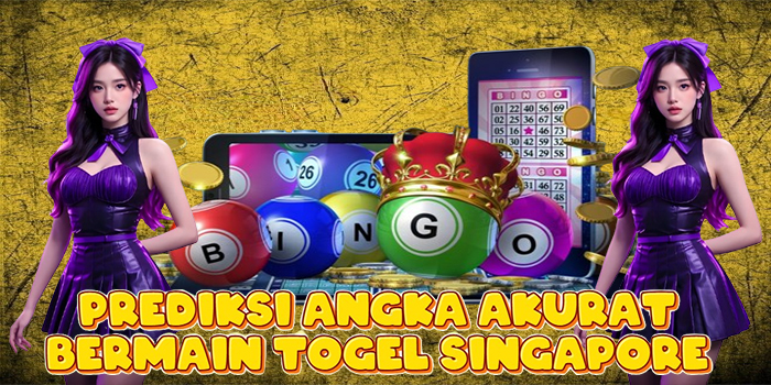Prediksi Angka Akurat Bermain Togel Singapore
